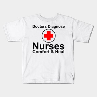 Nurses Comfort & Heal Doctors Diagnose Kids T-Shirt